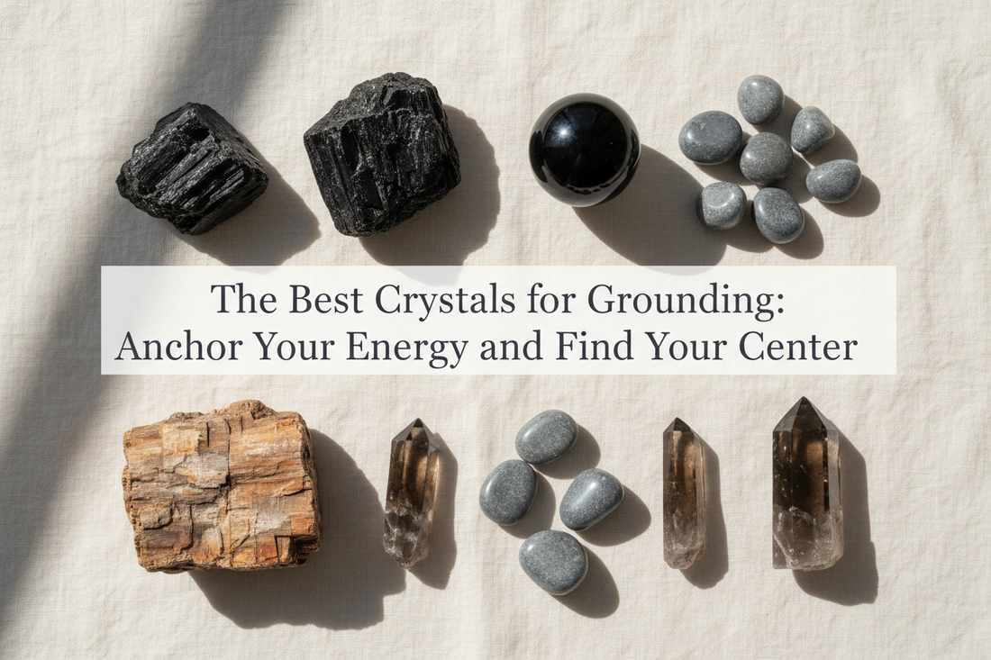 The Best Crystals for Grounding: Anchor Your Energy and Find Your Center