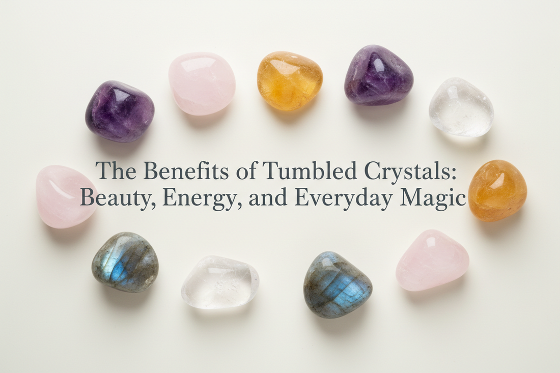 The Benefits of Tumbled Crystals: Beauty, Energy, and Everyday Magic